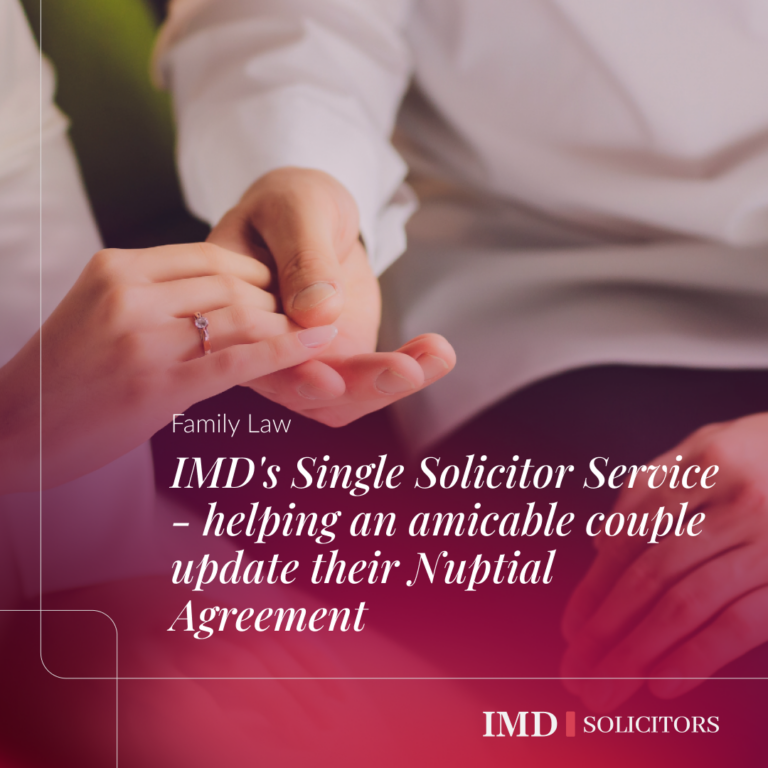 IMD's Single Solicitor Service - helping an amicable couple update their Nuptial Agreement